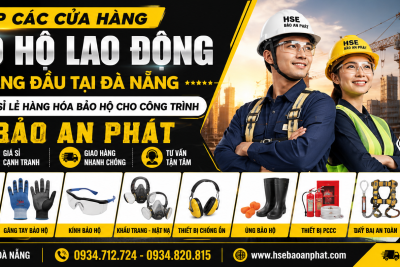 TOP CÁC CỬA HÀNG BẢO HỘ LAO ĐỘNG (BHLĐ) HÀNG ĐẦU TẠI ĐÀ NẴNG – CHUYÊN CUNG CẤP SỈ LẺ THIẾT BỊ BẢO HỘ CHO CÔNG TRÌNH